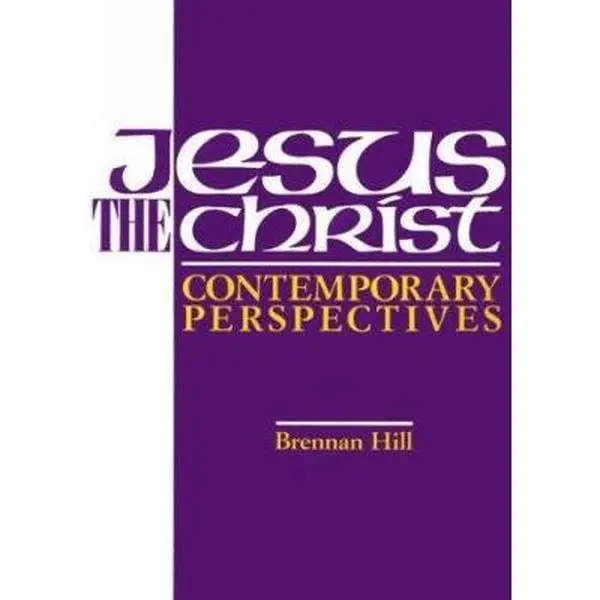 USED-Jesus, the Christ: Contemporary Perspectives by Brennan Hill (Paperback)