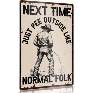 12x8 Inch Aluminum Metal Sign, Funny Cowboy Bathroom Wall Decor - "Next Time Just Pee Outside Like Normal Folk" Vintage Western Humor Restroom Sign