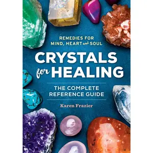 USED-Crystals for Healing: The Complete Reference Guide with Over 200 Remedies for Mind, Heart & Soul by Frazier, Karen (Paperback)