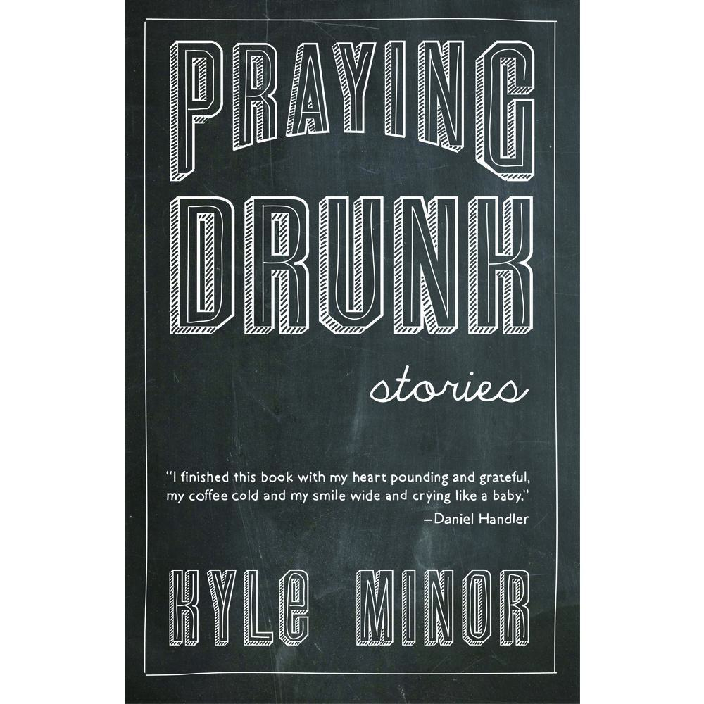 USED Book - Praying Drunk: Stories, Questions by Minor, Kyle (Paperback) - english