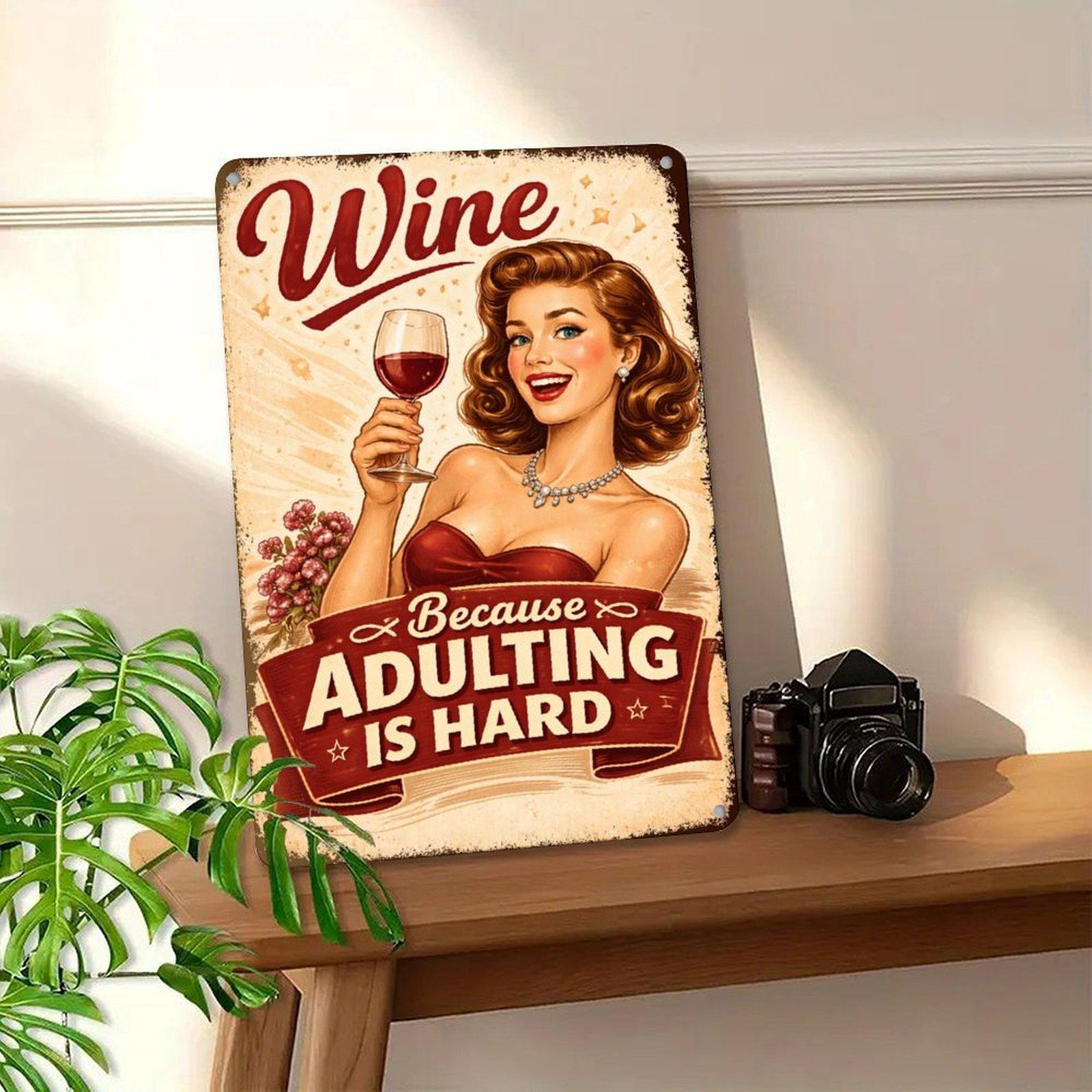 Funny Wine Metal Sign 8x12 Inch Vintage Retro Wall Decor “Wine Because Adulting Is Hard” Kitchen Bar Decor Gift for Women Wine Lovers