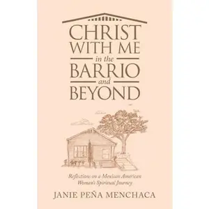 USED-Christ with Me in the Barrio and Beyond: Reflections on a Mexican American Woman's Spiritual Journey by Menchaca, Janie Peña (Paperback)