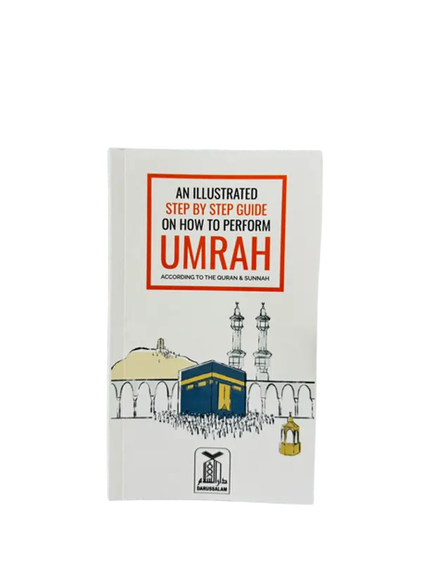 An Illustrated Step by Step Guide on How to Perform Umrah An Illustrated Step by Step Guide on How to Perform Umrah
