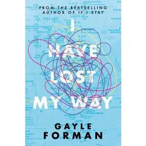 USED-I Have Lost My Way by GAYLE FORMAN (Paperback)