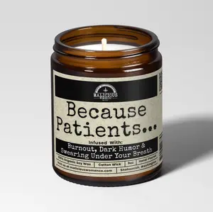 Because Patients... 9oz Work Candle Malicious Women Co