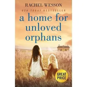 USED-A Home for Unloved Orphans by Wesson, Rachel (Paperback)
