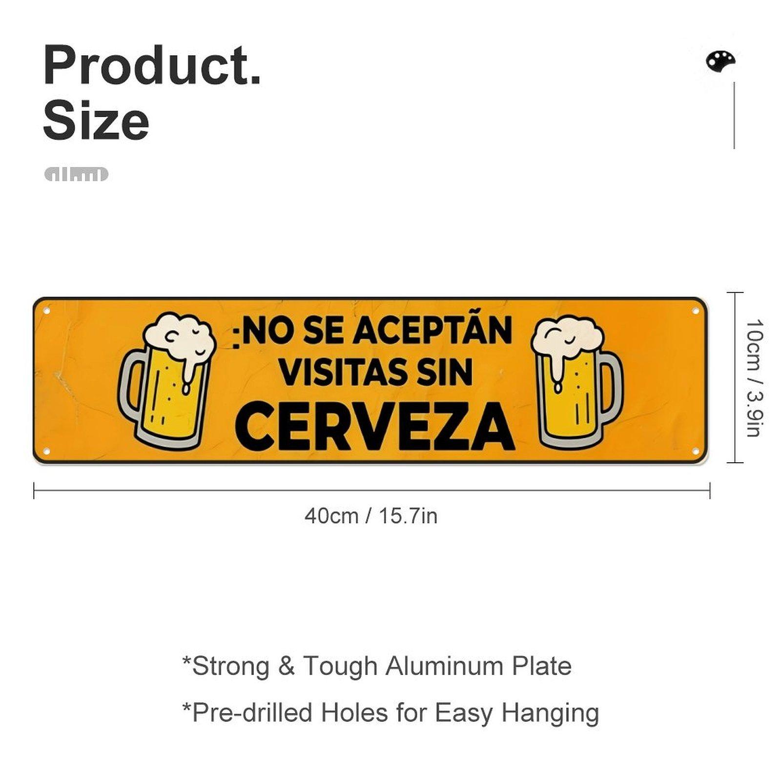 No Se Aceptan Visitas Sin Cerveza Metal Sign, 4x16 Inch Funny Spanish Beer Bar Sign, Vintage Retro Aluminum Wall Decor for Home Bar Man Cave Garage with Pre-drilled Holes