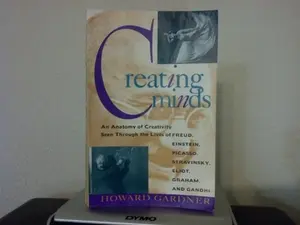 USED Book - Creating Minds: An Anatomy of Creativity Seen Through the Lives of Freud, Einstein, Picasso, Stravinksy, Eliot, Graham, and Gandhi by Howard Gardner (Hardcover) - english