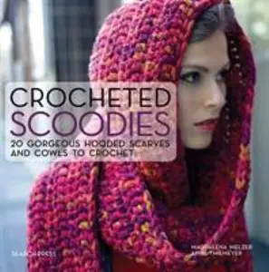 USED-Crocheted Scoodies: 20 Gorgeous Hooded Scarves and Cowls to Crochet by Thiemeyer, Anne (Paperback)