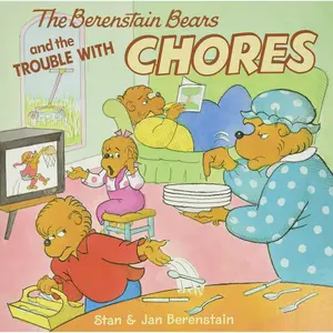 The Berenstain Bears and the Trouble with Chores Paperback – Picture Book, July 26, 2005