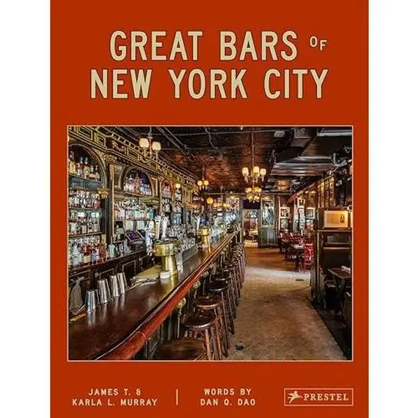Great Bars of New York City: 30 of Manhattan's Favorite Storied Drinking Establishments -- James And Karla Murray - Hardcover