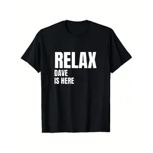 Men's & Unisex Relax Dave Is Here Retro Pop Culture T-Shirt - 100% Cotton 180g/Short Sleeve Tee with Bold White Dave Print on Black - Casual Round Neck Shirt for Dads, Guys Who Love Iconic Characters - Perfect Gift for all-Season