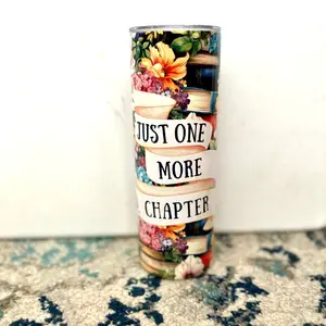 "Just one more chapter" Floral Tumbler - Drinkware Bottle Flasks Lid cricut cups tumblr Customizable Personalized