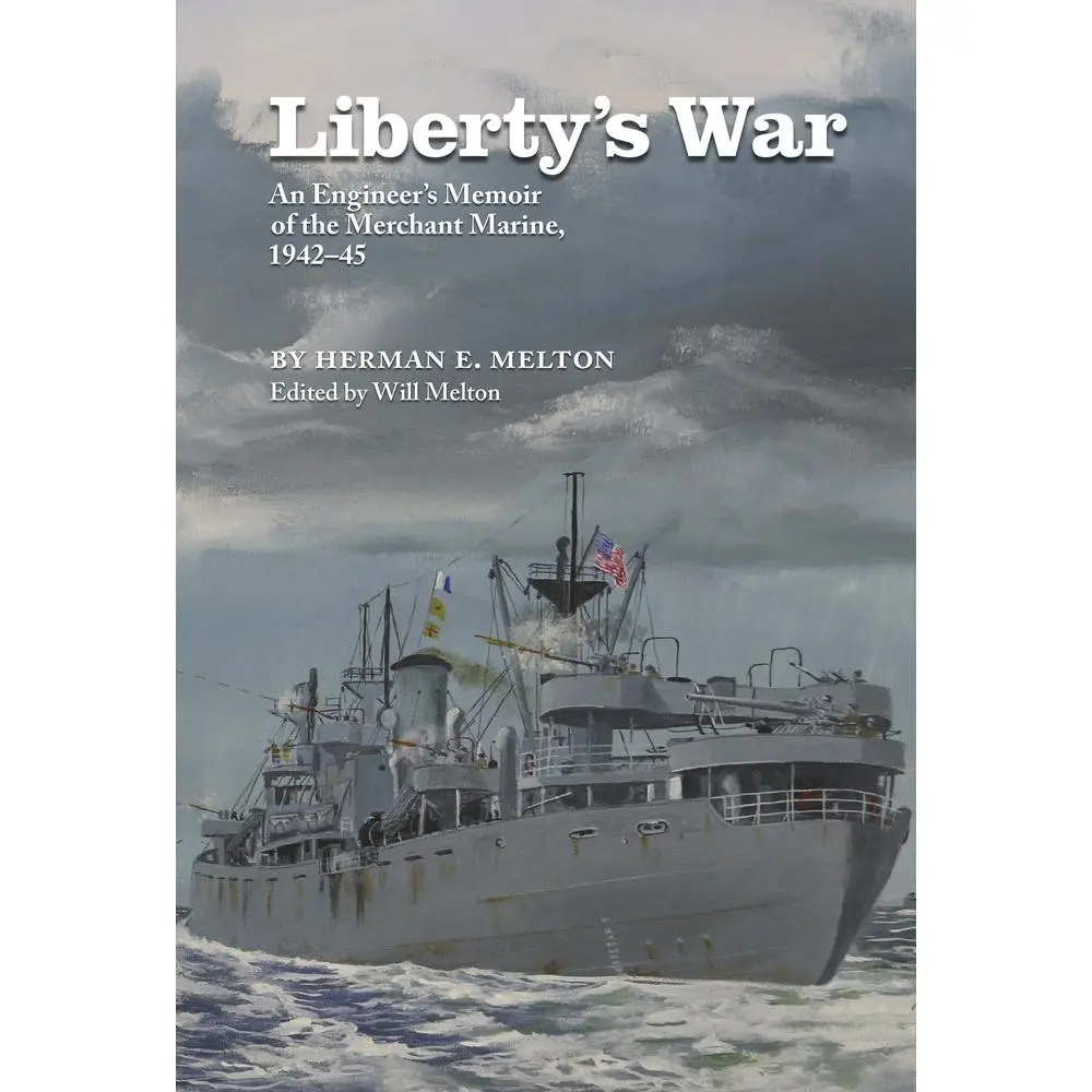 USED-Liberty's War: An Engineer's Memoir of the Merchant Marine, 1942-1945 by Melton, Herman E. (Paperback)