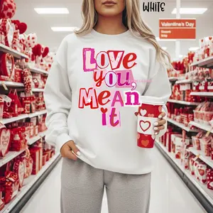 Love you, mean it sweatshirt | Valentine sweatshirt