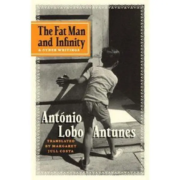 USED Book - The Fat Man and Infinity: And Other Writings by Lobo Antunes, António (Hardcover) - english
