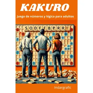 KAKURO: Juego de números y lógica para adultos. (Pasatiempos en Castellano) (Spanish Edition)