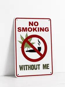 Funny Weed Wall Decor Metal Sign | No Smoking Without Me | Man Cave, Home Bar & Garage Wall Decor | Room Decorations | Room Stuff for Men | 420 Gift