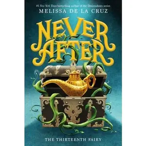 Never After: The Thirteenth Fairy -- Melissa de la Cruz - Paperback