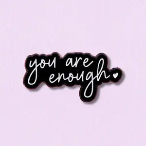 You Are Enough Enamel Pin