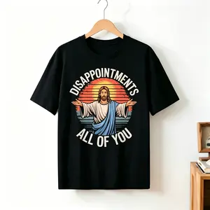 Funny Jesus Disappointment Quote Tee，  humor graphic tee,  funny graphic tee