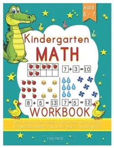 Kindergarten Math Workbook: Kindergarten and 1st Grade Workbook Age 5 - 7 - Early Reading and Writing, Numbers 0-20, Addition and Subtraction Acti -- Ford Press, Paperback