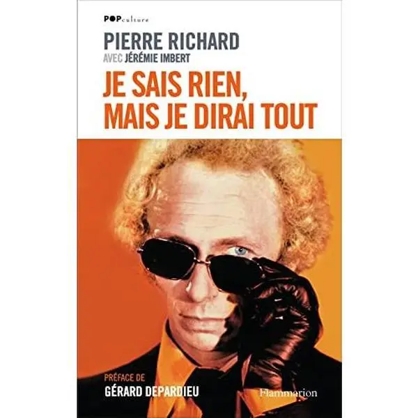 USED-Je ne sais rien, mais je dirai tout by Pierre Richard (Paperback)