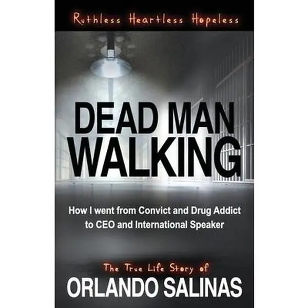 USED-Dead Man Walking: How I Went From Convict and Drug Addict to CEO and International Speaker by Salinas, Orlando (Paperback)