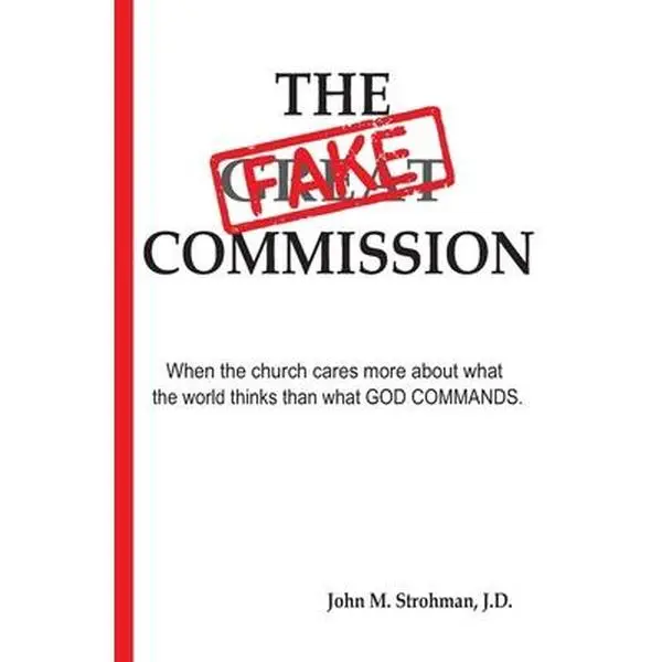 USED-The Fake Commission by Strohman J. D., John M. (Paperback)