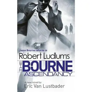 USED-Robert Ludlum's The Bourne Ascendancy by Eric Van Lustbader (Paperback)