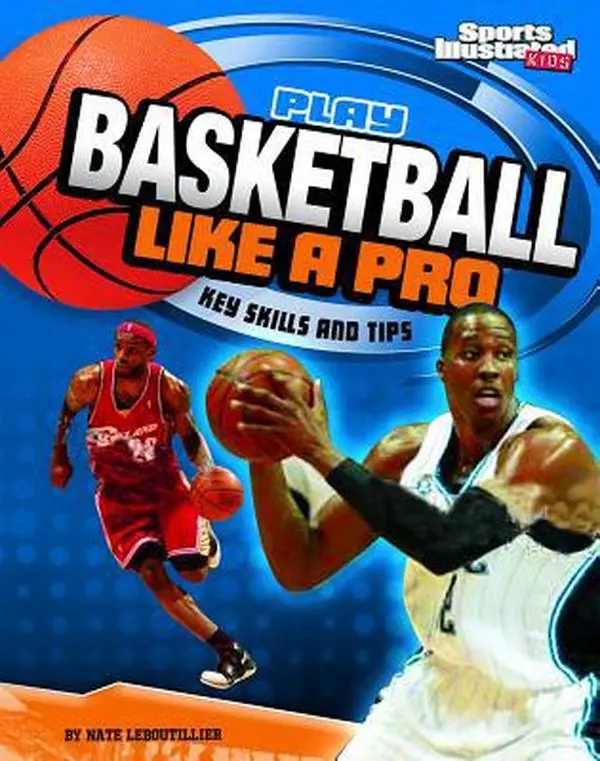 Used Books - Play Basketball Like a Pro: Key Skills and Tips, Nate Leboutillier (Paperback, English), Tutorial