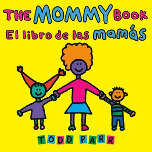 The Mommy Book / El libro de las mamás by Todd Parr [Paperback Book]