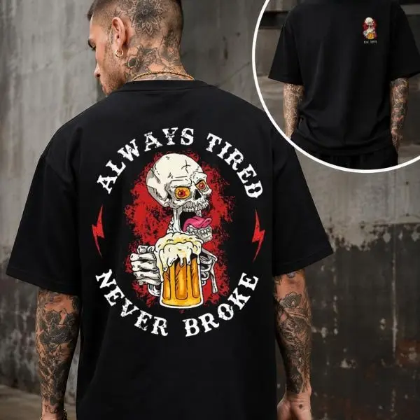 Custom Year Always Tired Never Broke Tshirt, Funny Skull Beer Graphic Tee, Personalized Gen X Front and Back Print Shirt, Vintage Humor Gift for Dad Grandpa Husband, Black Casual Tshirt