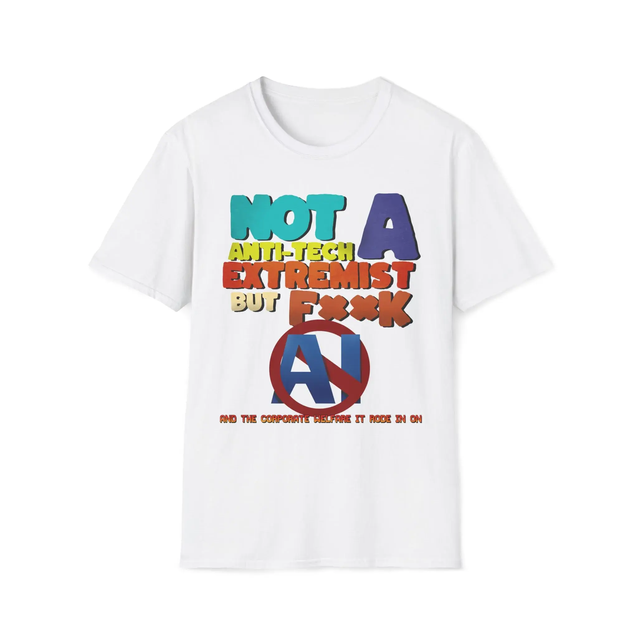 Not A Anti-Tech Extremist but Fxxk AI (censored) -  Casual  Shortsleeve T-Shirt trendy shirts