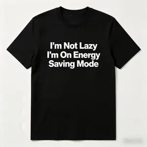 Energy Saving Mode Quote T-Shirt Humorous Meme Print Comfortable Casual Top for Relaxing and Daily Wear