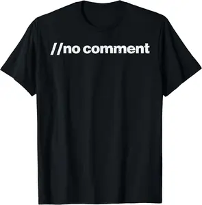 //no comment Funny Code Programming Joke Line Coder T-Shirt | Unisex Cotton Tee