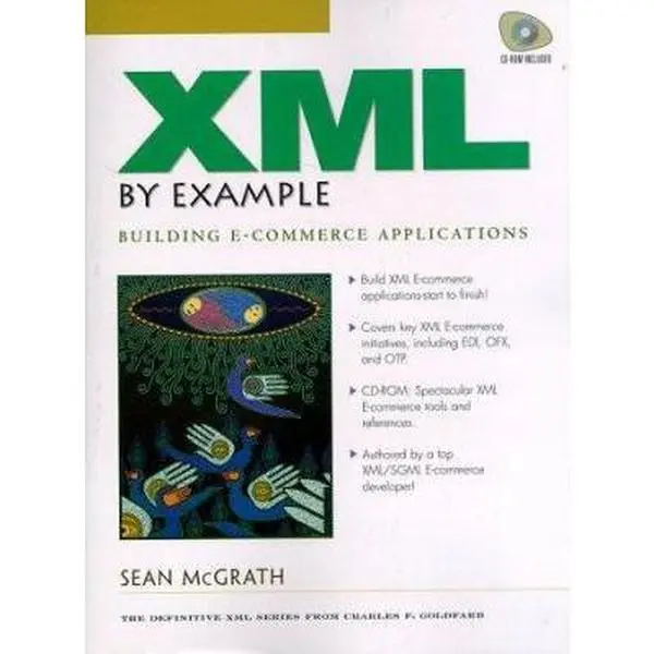 USED-Xml by Example: Building E-Commerce Applications (Charles F. Goldfarb Series on Open Information Management) by Sean McGrath (Paperback)