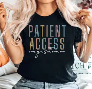 Patient Access Registrar T-Shirt / Sweatshirt & Hoodie ,  Hospital Administrative Staff Patient Access Registrar ER Registration Cotton Fabric