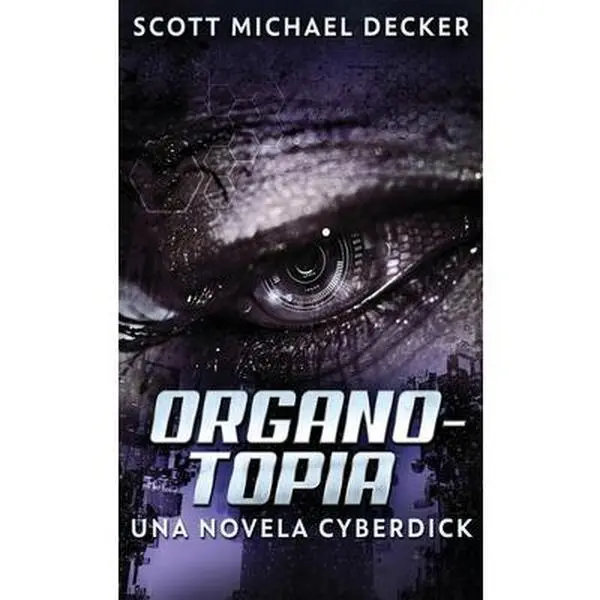 USED-Organotopia - Una novela Cyberdick by Decker, Scott Michael (Hardcover)
