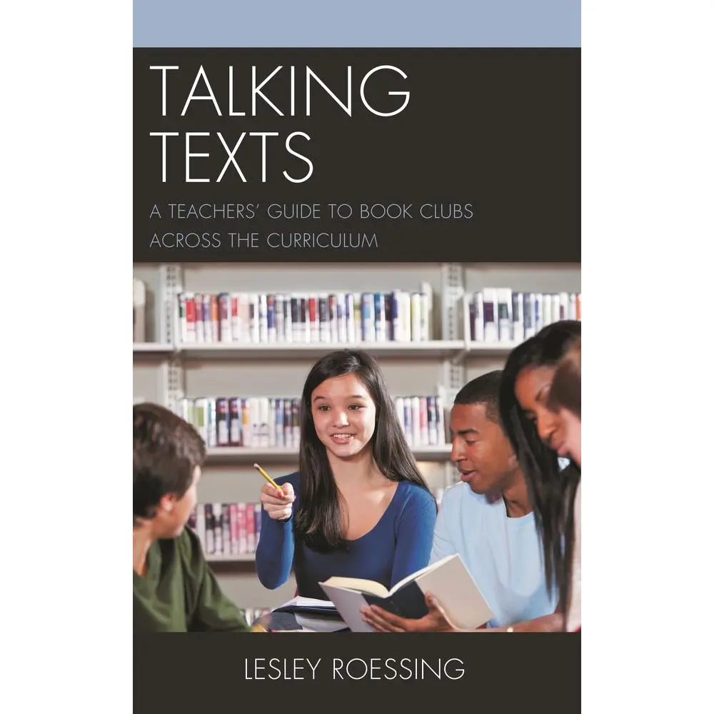 USED-Talking Texts: A Teachers' Guide to Book Clubs Across the Curriculum by Roessing, Lesley (Paperback)