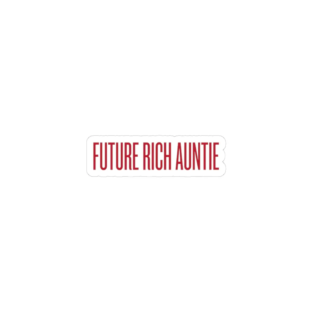 Future Rich Auntie Kiss-Cut Sticker | Sassy Gen-Z Money Mindset
