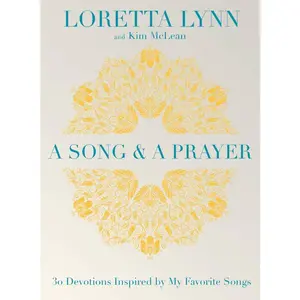 USED-A Song and a Prayer: 30 Devotions Inspired by My Favorite Songs by Lynn, Loretta (Hardcover)