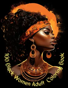 100 Black Woman Adult Coloring Book: Coloring Book for Adults Relaxation Paperback