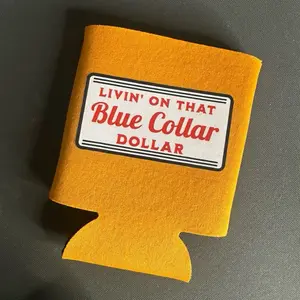 Livin on that blue collar dollar can cooler