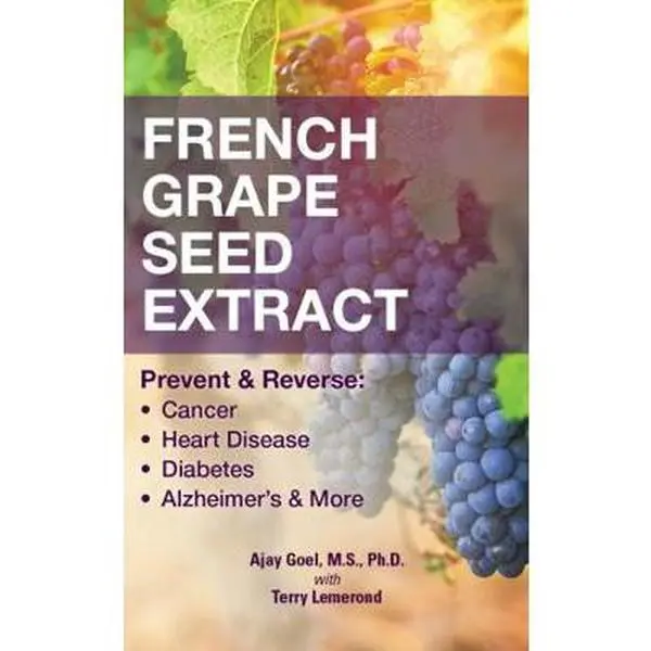 USED Book - French Grape Seed Extract: Prevent & Revese: Cancer Heart Disease Diabetes Alzheimer's & More by Ajay Goelwith Terry Lemerond (Perfect Paperback) - english