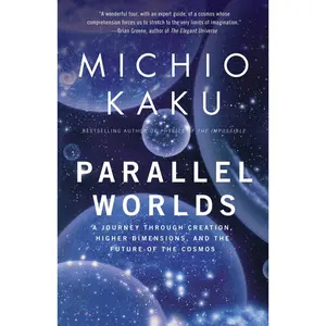 USED-Parallel Worlds: A Journey Through Creation, Higher Dimensions, and the Future of the Cosmos by Kaku, Michio (Paperback)