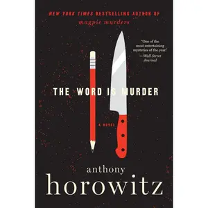 The Word Is Murder: A Novel by Anthony Horowitz [Paperback Book]