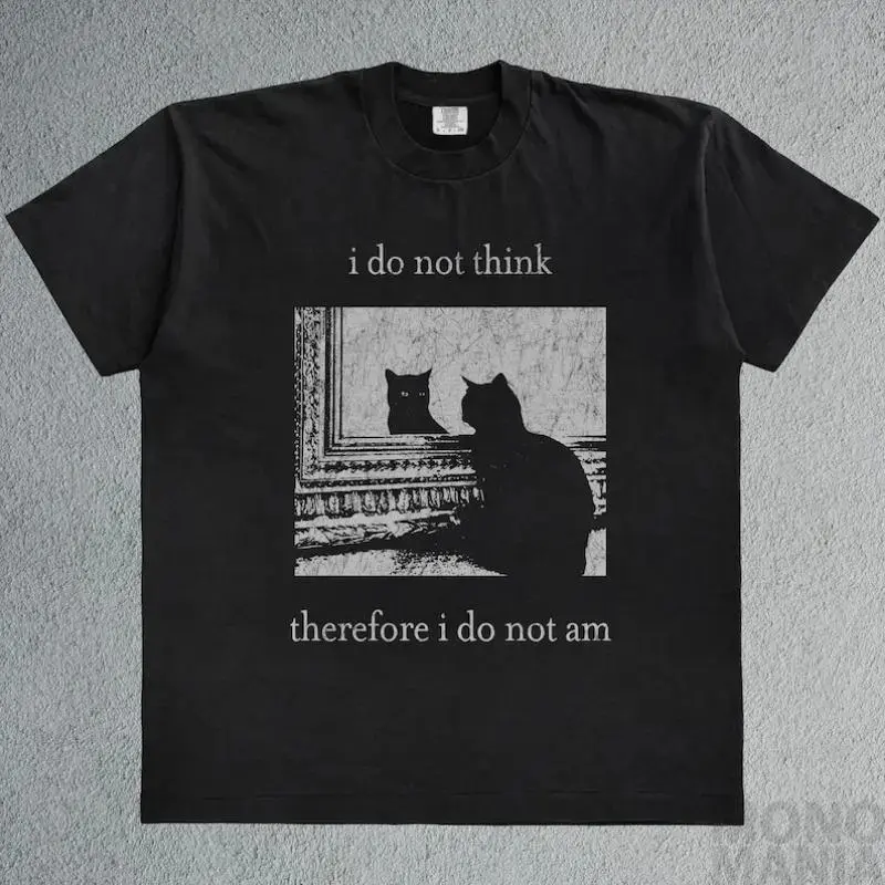 I do not think therefore i do not am, Funny Cat shirt,Grunge tshirt, Vintage Shirt, 80s, 90s, Retro, Witchyshirt, Goth, Emo, Punk shirt