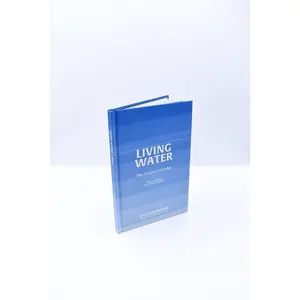 Living Water: The Gospel of John (2nd edition): Hardback Book