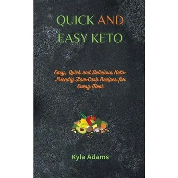Quick and Easy Keto: Easy, Quick and Delicious Keto-Friendly Low-Carb Recipes for Every Meal by Adams, Kyla (Hardcover) - Used